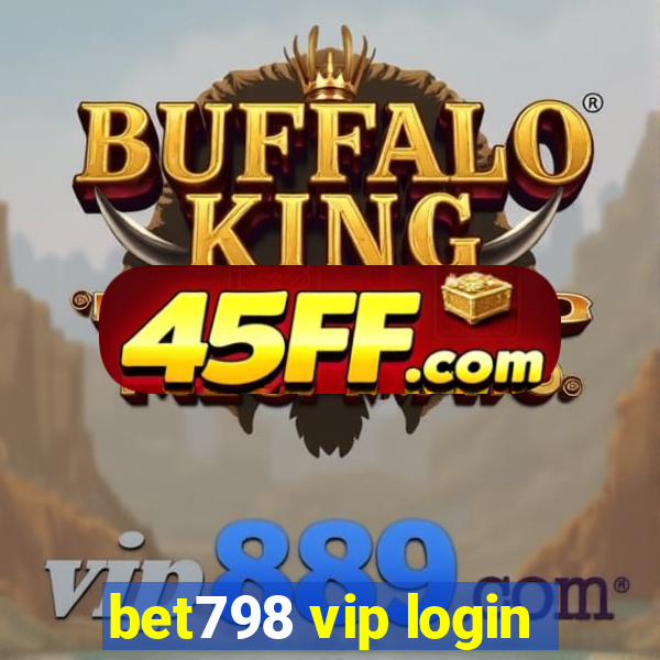 bet798 vip login